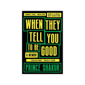 When They Tell You to be Good: A Memoir
