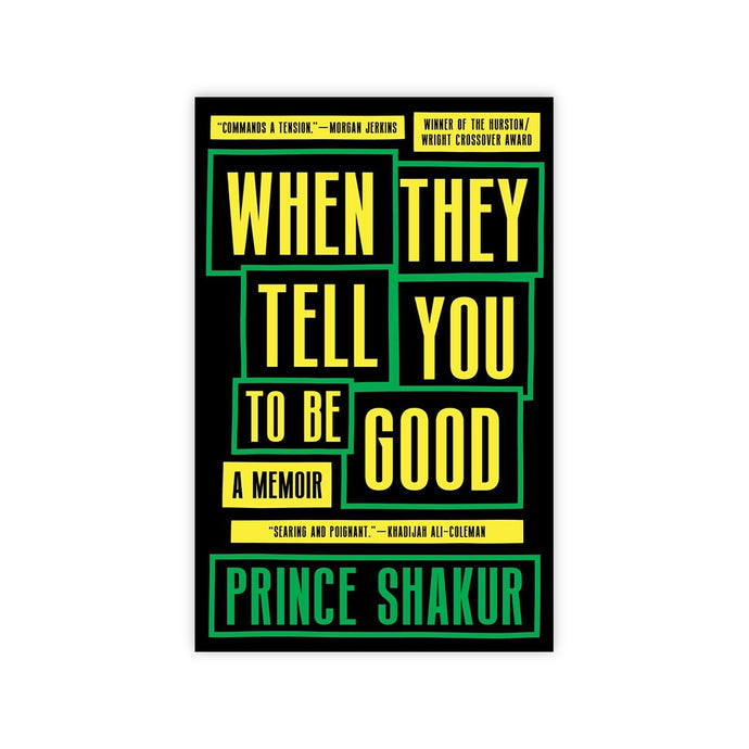 When They Tell You to be Good: A Memoir